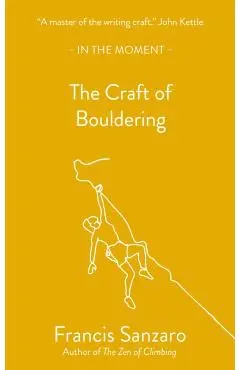 Craft of Bouldering - Francis Sanzaro