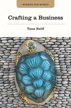 Crafting a Business, Paperback/Tana Reiff