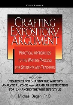 Crafting Expository Argument, Paperback/Michael E. Degen