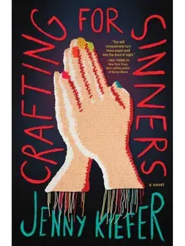 Crafting for Sinners. A Novel, Paperback/Jenny Kiefer