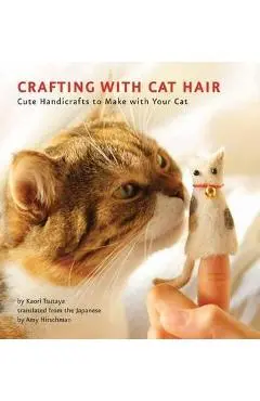 Crafting With Cat Hair - Kaori Tsutaya