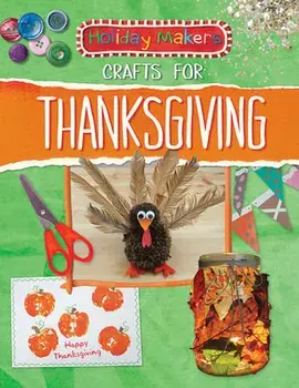 Crafts for Thanksgiving, Library Binding/Ben Macgregor