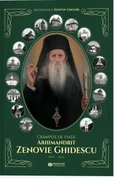 Crampeie de viata. Arhimandrit Zenovie Ghidescu/Zenovie Grigore