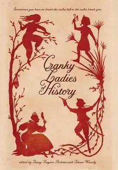 Cranky Ladies of History/Tehani Wessely