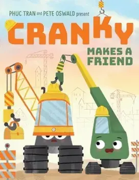 Cranky Makes a Friend, Hardback/Phuc Tran