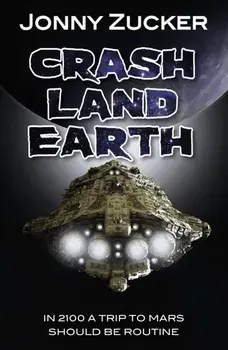 Crash Land Earth, Paperback/Jonny Zucker