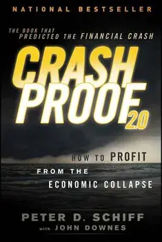 Crash Proof 2.0: How to Profit from the Economic Collapse, Paperback/Peter D. Schiff