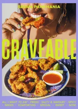 Craveable. All I want to eat, Hardback/Seema Pankhania