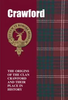 Crawford. The Origins of the Clan Crawford and Their Place in History, Paperback/Iain Gray