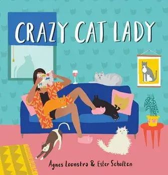 Crazy Cat Lady, Hardcover/Agnes Loonstra