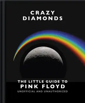 Crazy Diamonds:The Little Guide to Pink Floyd, Hardback/Orange Hippo!