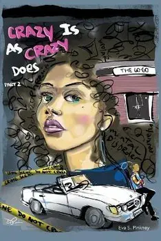Crazy Is As Crazy Does Part 2, Paperback/Eva S. Pinkney