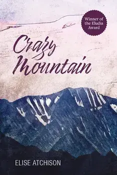 Crazy Mountain, Paperback/Elise Atchison