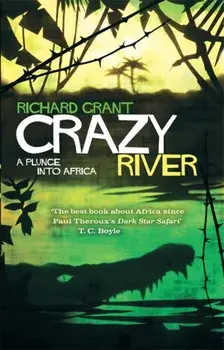 Crazy River. A Plunge into Africa, Paperback/Richard Grant