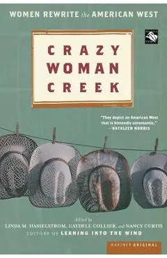 Crazy Woman Creek: Women Rewrite the American West - Linda M. Hasselstrom