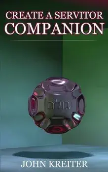 Create a Servitor Companion, Paperback/John Kreiter