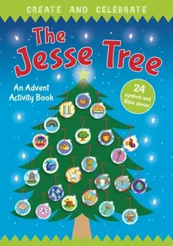 Create and Celebrate: The Jesse Tree. An Advent Activity and Story Book, Paperback/***