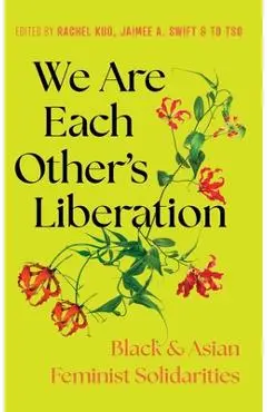 Create the World Anew: Black and Asian Feminist Solidarities - Rachel Kuo