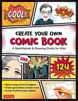Create Your Own Comic Book. A Sketchbook & Drawing Guide for Kids (with 124 Practice Pages!), Paperback/***