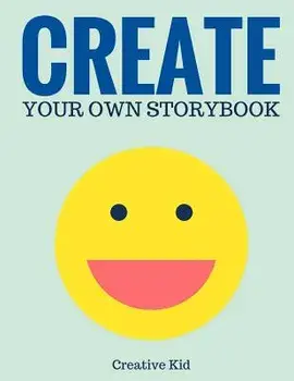 Create Your Own Storybook: 50 Pages - Write, Draw, and Illustrate Your Own Book (Large, 8.5 x 11), Paperback/Creative Kid