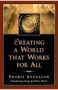 Creating a World That Works for All - Sharif M. Abdullah