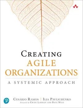Creating Agile Organizations. A Systemic Approach, Paperback/Ilia Pavlichenko
