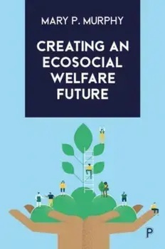 Creating an Ecosocial Welfare Future, Paperback/***