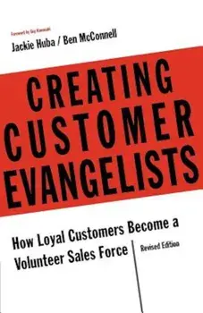 Creating Customer Evangelists, Paperback/Jackie Huba