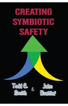 Creating Symbiotic Safety: Implementing a Thriving Safety Program in One Year - Todd C. Smith