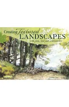 Creating Textured Landscapes with Pen, Ink and Watercolor - Claudia Nice