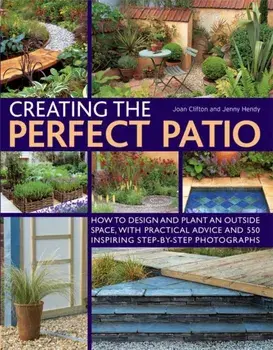 Creating the Perfect Patio, Paperback/Joan Clifton