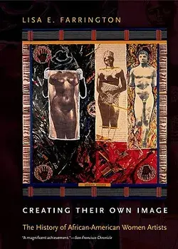Creating Their Own Image: The History of African-American Women Artists, Paperback/Lisa E. Farrington