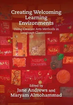 Creating Welcoming Learning Environments. Using Creative Arts Methods in Language Classrooms, Paperback/***