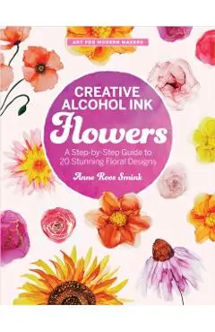 Creative Alcohol Ink Flowers - Anne Roos Smink