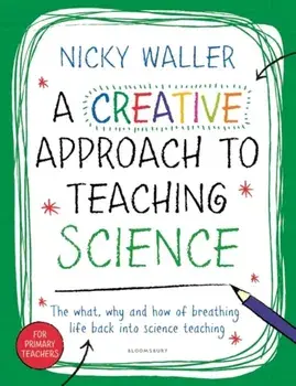 Creative Approach to Teaching Science, Paperback/Nicky Waller