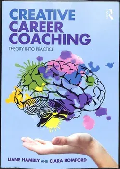 Creative Career Coaching. Theory into Practice, Paperback/Ciara Bomford