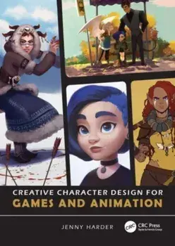 Creative Character Design for Games and Animation, Paperback/Jenny Harder