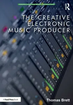 Creative Electronic Music Producer, Paperback/Thomas Brett