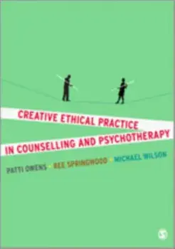 Creative Ethical Practice in Counselling & Psychotherapy, Paperback/Michael Wilson
