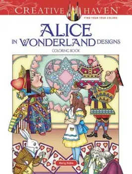 Creative Haven Alice in Wonderland Designs Coloring Book, Paperback/Marty Noble
