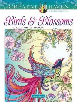 Creative Haven Birds and Blossoms Coloring Book, Paperback/Marjorie Sarnat