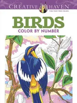 Creative Haven Birds Color by Number Coloring Book, Paperback/George Toufexis