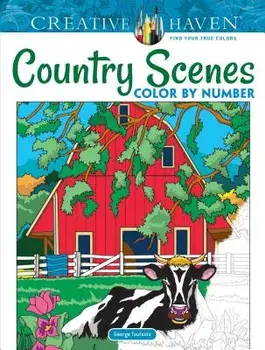 Creative Haven Country Scenes Color by Number Coloring Book, Paperback/George Toufexis