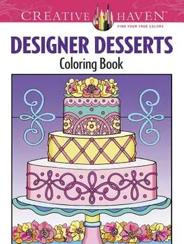 Creative Haven Designer Desserts Coloring Book, Paperback/Eileen Rudisill Miller
