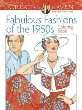 Creative Haven Fabulous Fashions of the 1950s Coloring Book, Paperback/Ming-Ju Sun