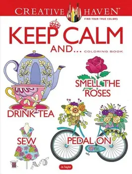 Creative Haven Keep Calm And... Coloring Book, Paperback/Jo Taylor