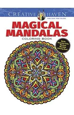 Creative Haven Magical Mandalas Coloring Book: By the Illustrator of the Mystical Mandala Coloring Book - Alberta Hutchinson