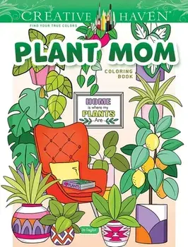 Creative Haven Plant Mom Coloring Book, Paperback/Jo Taylor