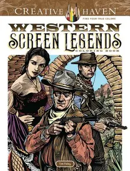 Creative Haven Western Screen Legends Coloring Book, Paperback/Tim Foley