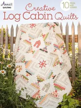 Creative Log Cabin Quilts: 10 Fresh, New Designs, Paperback/Annie'S